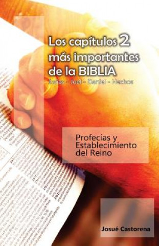 Libro Los Capitulos 2 Mas Importantes de la Biblia: Isaias-Joel-Danie-Hechos Josue Castorena J C