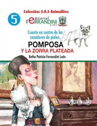 Kniha Pomposa y la zorra plateada: Cuento en contra de los cazadores de pieles Bertha Patricia Fernandini Leon
