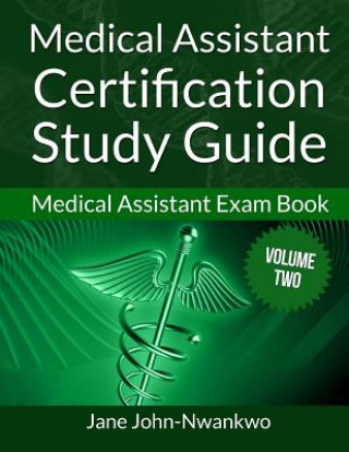 Kniha Medical Assistant Certification Study Guide: Medical Assistant Exam Book Jane John-Nwankwo