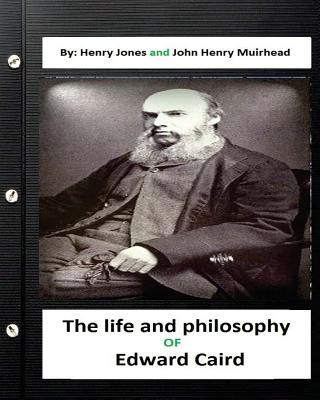Könyv The life and philosophy of Edward Caird. (Original ) Sir Henry Jones
