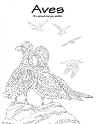 Книга Aves libro para colorear para adultos 1 Nick Snels