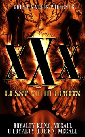 Knjiga XXX: Lust Without Limits Royalty K I N G McCall