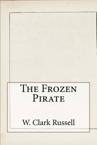 Książka The Frozen Pirate W Clark Russell