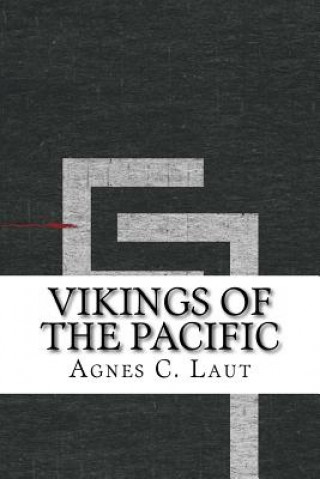 Kniha Vikings of the Pacific Agnes C Laut