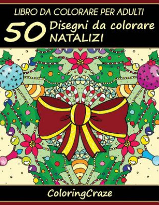 Könyv Libro da Colorare per Adulti Coloringcraze