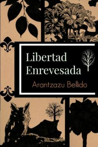 Kniha Libertad enrevesada Arantzazu Bellido