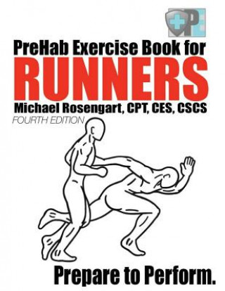 Kniha PreHab Exercise Book for Runners - Fourth Edition: Prepare to Perform. Michael Rosengart