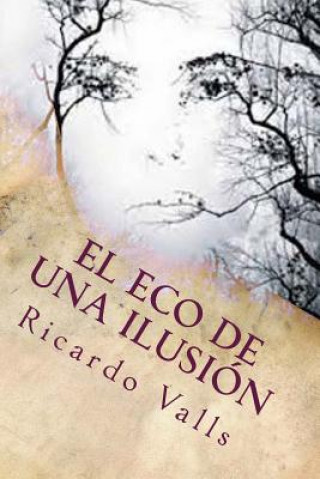 Libro El Eco de una Ilusión MR Ricardo a Valls