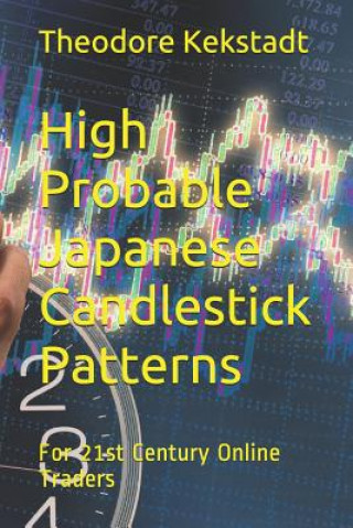 Βιβλίο High Probable Japanese Candlestick Patterns: For 21st Century Online Traders Theodore Kekstadt