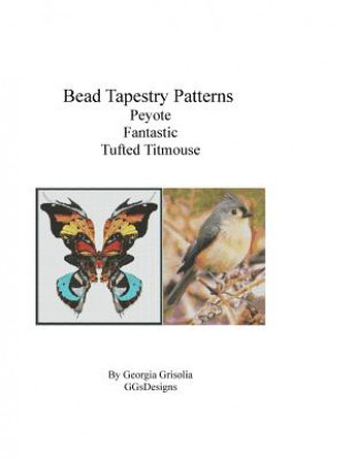 Kniha Bead Tapestry Patterns Peyote Fantastic Tufted Titmouse Georgia Grisolia