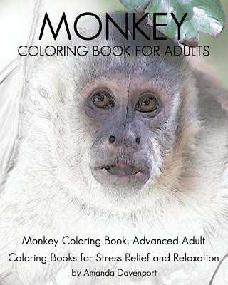 Kniha Monkey Coloring Book For Adults: Monkey Coloring Book, Advanced Adult Coloring Books for Stress Relief and Relaxation Amanda Davenport