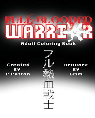 Carte Full Blooded Warrior: Adult Coloring Book P Patton