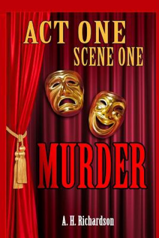 Book ACT ONE, Scene One-MURDER A H Richardson