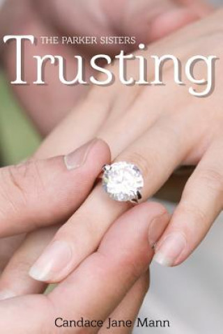 Knjiga Trusting: The Parker Sisters Mrs Candace Jane Mann
