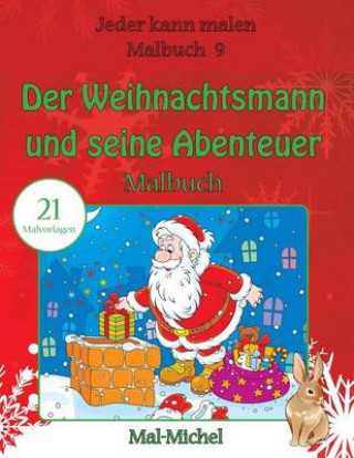 Buch Der Weihnachtsmann und seine Abenteuer Malbuch: 21 Malvorlagen Mal-Michel