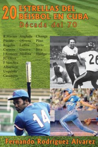 Könyv 20 Estrellas del béisbol en Cuba: Década del 70 Fernando Rodriguez Alvarez