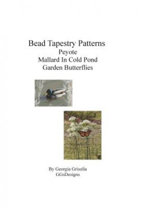 Libro Bead Tapestry Patterns Peyote Mallard In Cold Pond Garden Butterflies Georgia Grisolia