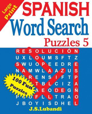 Kniha Large Print SPANISH Word Search Puzzles 5 J S Lubandi