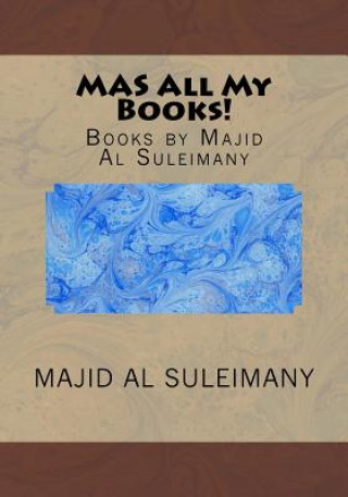 Kniha MAS All My Books!: Books by Majid Al Suleimany Majid Al Suleimany Mba