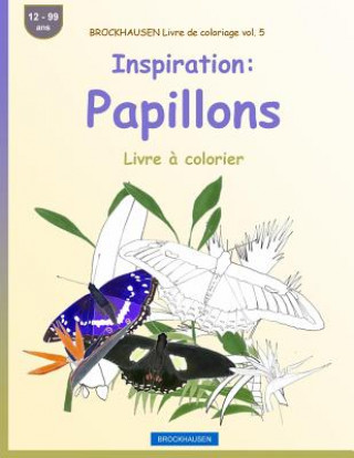 Kniha BROCKHAUSEN Livre de coloriage vol. 5 - Inspiration: Papillons: Livre ? colorier Dortje Golldack