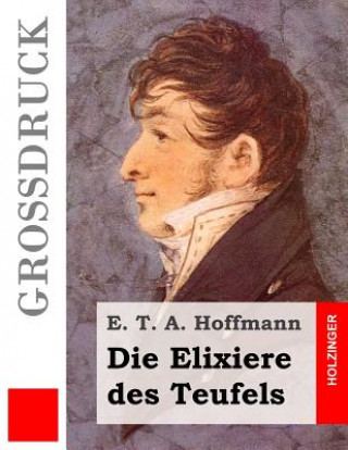 Carte Die Elixiere des Teufels (Großdruck) E. T. A. Hoffmann