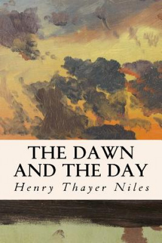 Kniha The Dawn and the Day: The Buddha and the Christ Henry Thayer Niles