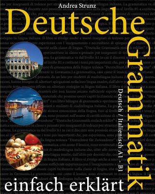 Kniha Deutsche Grammatik einfach erklärt: Deutsch / Italienisch A1 - B1 Andrea Strunz
