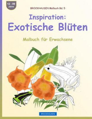 Buch BROCKHAUSEN Malbuch Bd. 5 - Inspiration: Exotische Blüten: Malbuch für Erwachsene Dortje Golldack