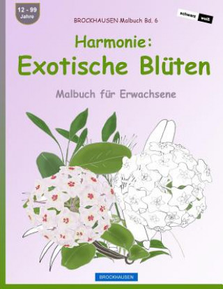 Carte BROCKHAUSEN Malbuch Bd. 6 - Harmonie: Exotische Blüten: Malbuch für Erwachsene Dortje Golldack