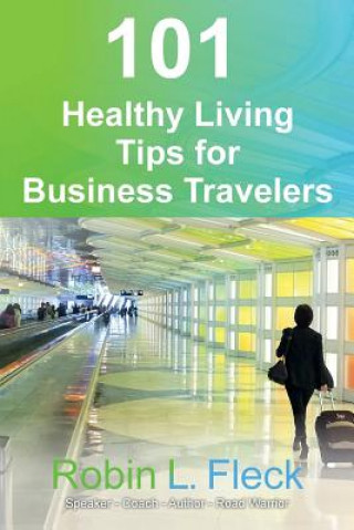 Carte 101 Healthy Living Tips for Business Travelers 