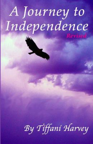 Carte A Journey to Independence Tiffani Harvey