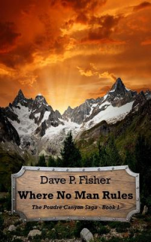 Carte Where No Man Rules Dave P Fisher