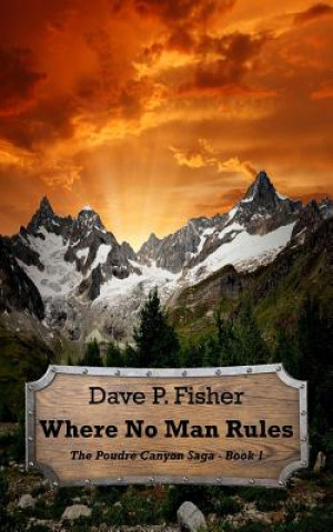 Livre Where No Man Rules Dave P Fisher