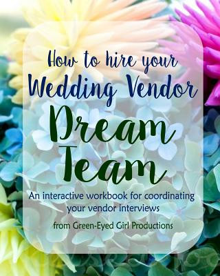 Carte How to Hire Your Wedding Vendor Dream Team: What to ask your potential vendors before you hire them Green-Eyed Girl Productions