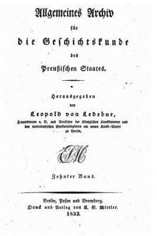 Kniha Allgemeines Archiv für die Geschichtskunde des preussischen Staates Leopold Von Ledebur