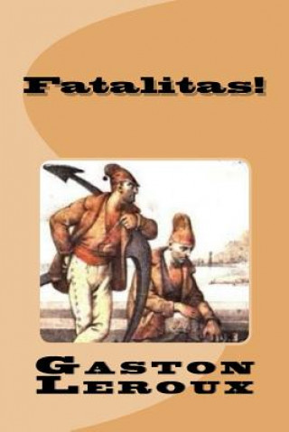 Book Fatalitas! Gaston LeRoux