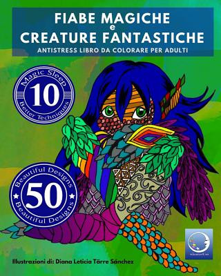Könyv ANTISTRESS Libro Da Colorare Per Adulti: Fiabe Magiche E Creature Fantastiche Relaxation4 Me