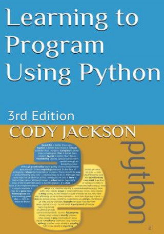 Könyv Learning to Program Using Python: 3rd Edition Cody Jackson