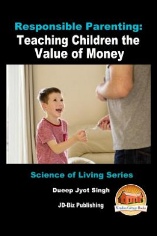 Carte Responsible Parenting: Teaching Children the Value of Money Dueep Jyot Singh