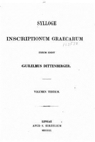 Könyv Sylloge Inscriptionum Graecarum - Vol. III Wilhelm Dittenberger
