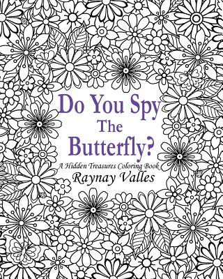 Book Do You Spy the Butterfly?: A Hidden Treasures Coloring Book Raynay Valles