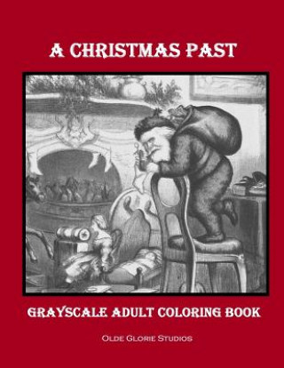 Kniha A Christmas Past Grayscale Adult Coloring Book Olde Glorie Studios