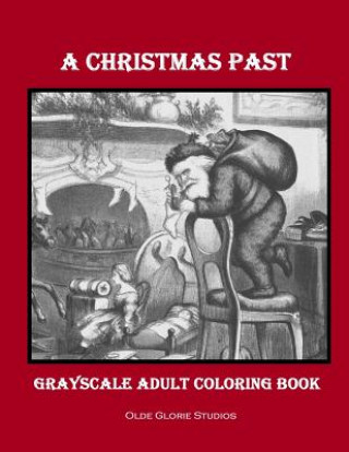 Buch A Christmas Past Grayscale Adult Coloring Book Olde Glorie Studios