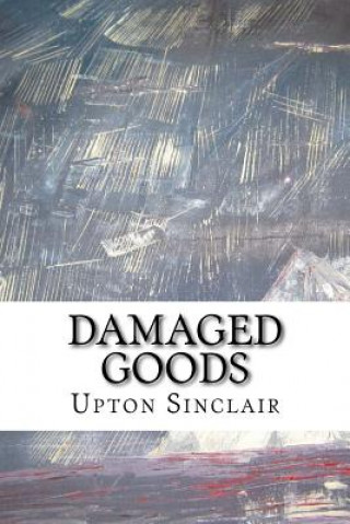 Книга Damaged Goods Upton Sinclair