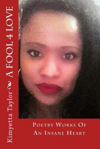 Kniha Poetry Works Of An Insane Heart Kimyetta Taylor