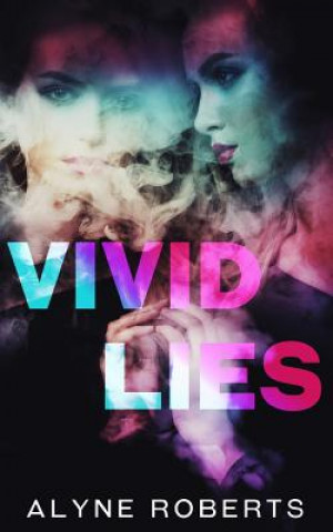 Knjiga Vivid Lies Alyne Roberts