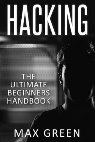 Carte Hacking: The Ultimate Beginners Handbook Max Green