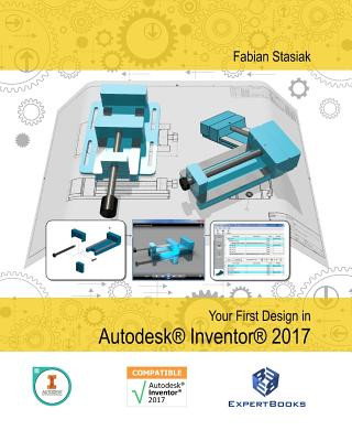 Kniha Your First Design in Autodesk Inventor 2017 Fabian Stasiak