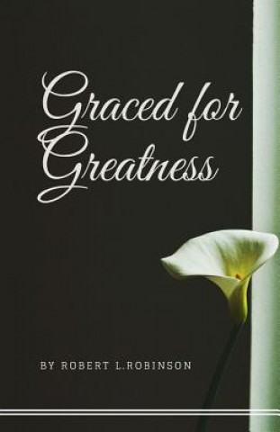 Knjiga Graced For Greatness Robert L Robinson