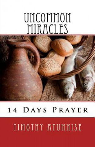 Knjiga 14 Days Prayer & Fasting For Uncommon Miracles Timothy Atunnise